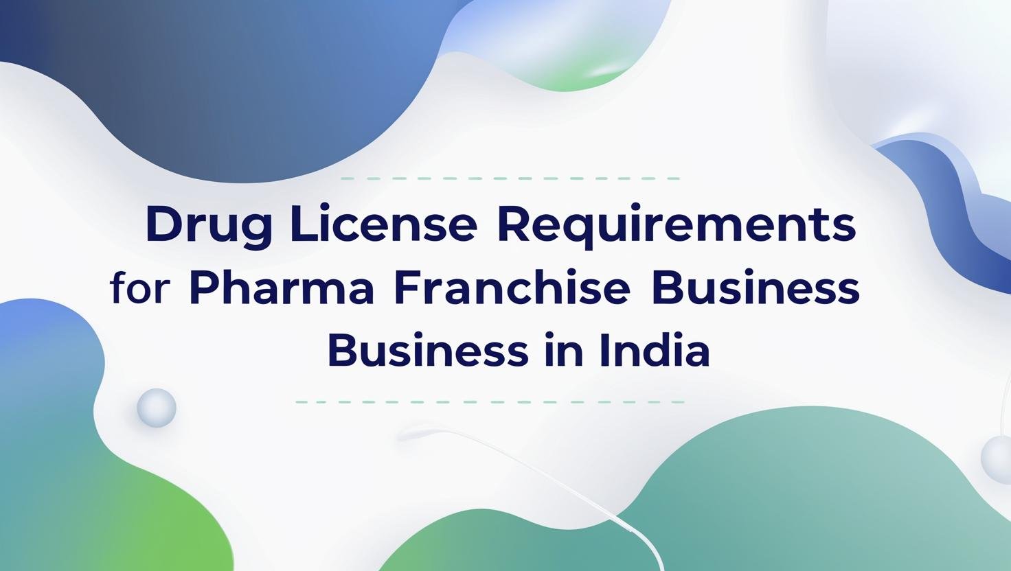 Drug License Requirements for Pharma Franchise Business in India